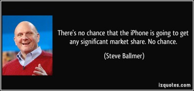 quote-there-s-no-chance-that-the-iphone-is-going-to-get-any-significant-market-share-no-chance-steve-ballmer-208933.jpg